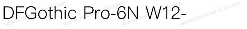 DFGothic Pro-6N W12字体转换